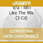 V/a - Rtl-i Like The 90s (3 Cd) cd