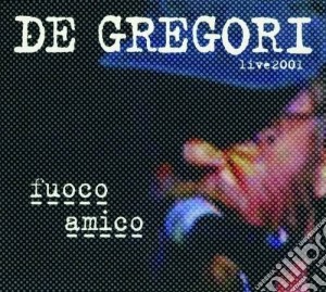 Francesco De Gregori - Fuoco Amico - Live 2001 cd musicale di Francesc De gregori