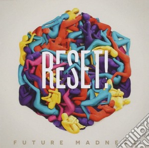 Reset! - Future Madness cd musicale di Reset!