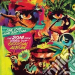 One Love, One Rhythm - The Official 2014 Fifa World Cup cd