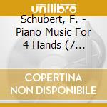 Schubert, F. - Piano Music For 4 Hands (7 Cd) cd