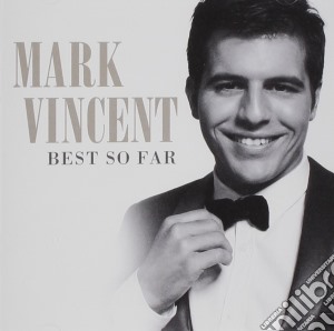 Mark Vincent - Best So Far cd musicale di Mark Vincent