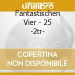 Fantastischen Vier - 25 -2tr- cd