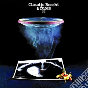 Claudio Rocchi - A Fuoco cd musicale di Claudio Rocchi