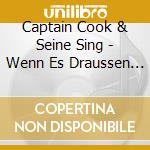 Captain Cook & Seine Sing - Wenn Es Draussen Schneit cd