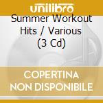 Summer Workout Hits / Various (3 Cd) cd musicale