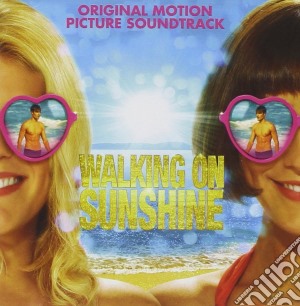 Walking On Sunshine cd musicale di Colonna Sonora