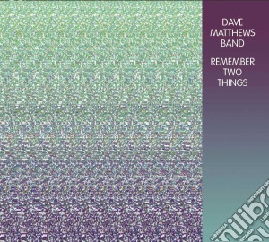 Dave Matthews Band - Remember Two Things (Bonus Tracks) cd musicale di Dave Matthews