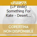 (LP Vinile) Something For Kate - Desert Lights (Limited Edition Orange Vinyl Reissue) vinile