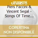 Piers Faccini & Vincent Segal - Songs Of Time Lost cd musicale di Piers Faccini & Vincent Segal