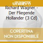 Richard Wagner - Der Fliegende Hollander (3 Cd) cd