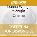 Joanna Wang - Midnight Cinema cd musicale di Joanna Wang