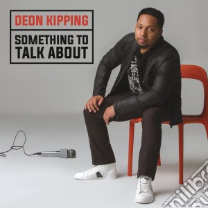 Deon Kipping - Something To Talk About cd musicale di Deon Kipping