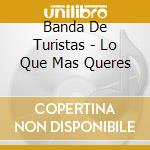 Banda De Turistas - Lo Que Mas Queres cd