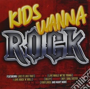 Kids Wanna Rock cd musicale di Kids Wanna Rock