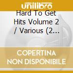 Hard To Get Hits Volume 2 / Various (2 Cd) cd