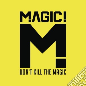 Magic! - Don't Kill The Magic cd musicale di Magic!