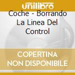 Coche - Borrando La Linea Del Control cd