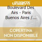 Boulevard Des Airs - Paris Buenos Aires / Les Appareuses (2 Cd) cd