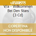 V/a - Willkommen Bei Den Stars (3 Cd) cd musicale di V/a