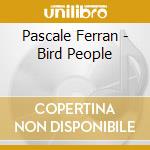 Pascale Ferran - Bird People cd