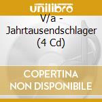 V/a - Jahrtausendschlager (4 Cd) cd