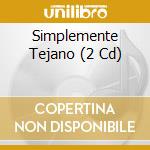 Simplemente Tejano (2 Cd) cd