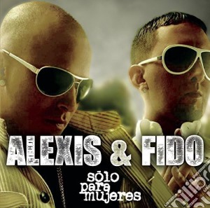 Alexis & Fido - Solo Para Mujeres cd musicale di Alexis & Fido