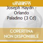 Joseph Haydn - Orlando Paladino (3 Cd) cd musicale di Haydn, J.