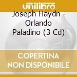Joseph Haydn - Orlando Paladino (3 Cd) cd