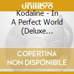 Kodaline - In A Perfect World (Deluxe Edition) (Cd+Dvd) cd