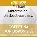 Michael Mittermeier - Blackout-austria Edition cd musicale di Michael Mittermeier