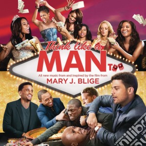 Mary J. Blige - Think Like A Man Too (Music From And Inspired By The Film) cd musicale di Mary J Blige
