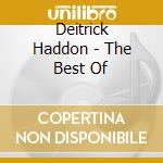 Deitrick Haddon - The Best Of cd musicale di Deitrick Haddon