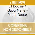 Lil Boosie / Gucci Mane - Paper Route cd