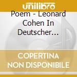 Poem - Leonard Cohen In Deutscher Sprach cd
