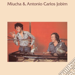 Antonio Carlos Jobim - Miucha & Antonio Carlos Jobim cd musicale di Antonio carlo Jobim