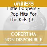 Little Boppers - Pop Hits For The Kids (3 Cd)