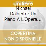 Michael Dalberto: Un Piano A L'Opera - Verdi, Wagner, Liszt cd