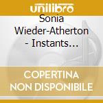Sonia Wieder-Atherton - Instants Sacres cd