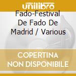 Fado-Festival De Fado De Madrid / Various cd