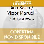 Ana Belen / Victor Manuel - Canciones Regaladas cd
