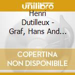Henri Dutilleux - Graf, Hans And Orchestre National, Queyras, Charlier cd musicale di Henri Dutilleux
