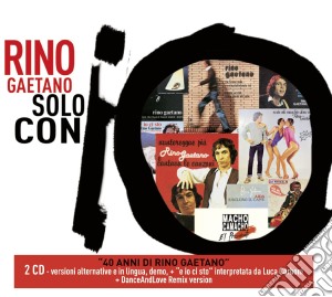 Rino Gaetano - Solo Con Io (2 Cd) cd musicale di Artisti Vari