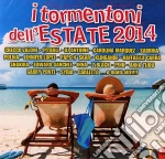 I tormentoni dell'estate 2014 cd