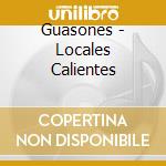 Guasones - Locales Calientes cd