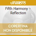 Fifth Harmony - Reflection cd
