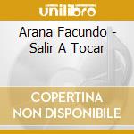 Arana Facundo - Salir A Tocar cd musicale di Arana Facundo