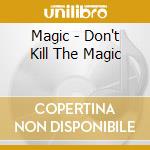 Magic - Don't Kill The Magic cd