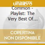 Common - Playlist: The Very Best Of Common cd